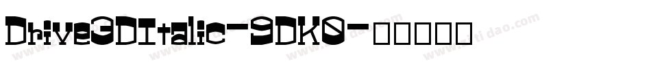 Drive3DItalic-9DK0字体转换