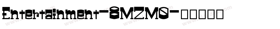 Entertainment-8MZM0字体转换