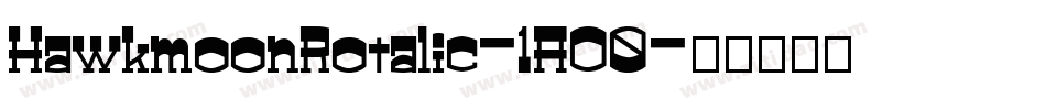 HawkmoonRotalic-1AO0字体转换