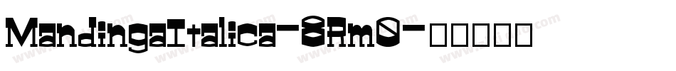 MandingaItalica-8Rm0字体转换