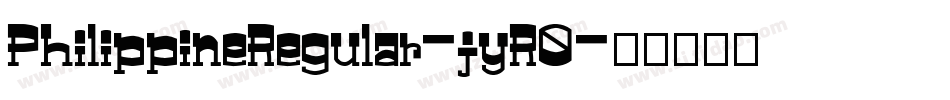 PhilippineRegular-jyR0字体转换