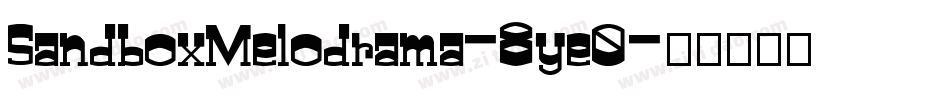 SandboxMelodrama-8ye0字体转换