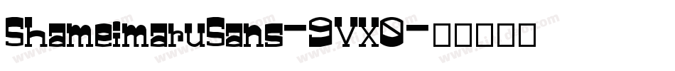ShameimaruSans-9VX0字体转换