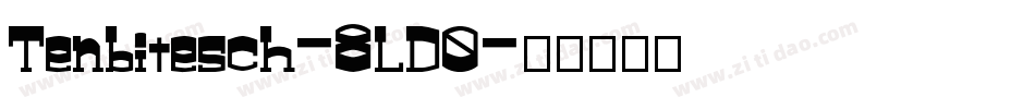Tenbitesch-8LD0字体转换