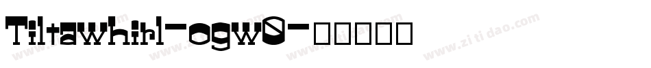 Tiltawhirl-ogw0字体转换