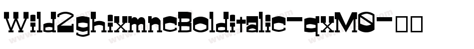 Wild2ghixmncBolditalic-qxM0字体转换