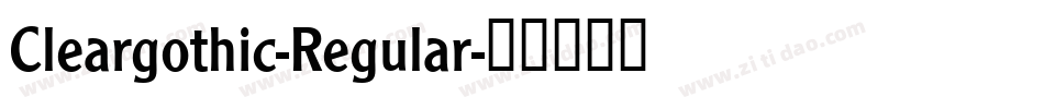 Cleargothic-Regular字体转换