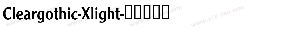 Cleargothic-Xlight字体转换