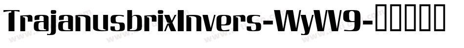 TrajanusbrixInvers-WyVV9字体转换