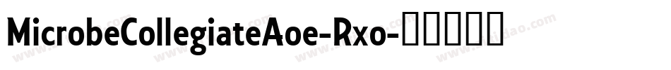 MicrobeCollegiateAoe-Rxo字体转换