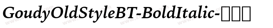 GoudyOldStyleBT-BoldItalic字体转换