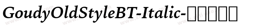 GoudyOldStyleBT-Italic字体转换