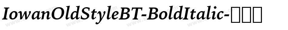 IowanOldStyleBT-BoldItalic字体转换