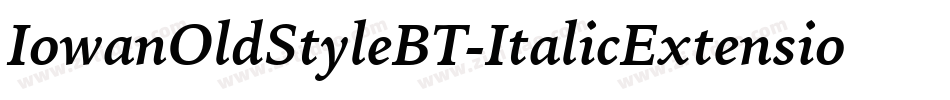 IowanOldStyleBT-ItalicExtension字体转换