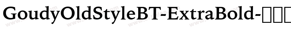 GoudyOldStyleBT-ExtraBold字体转换