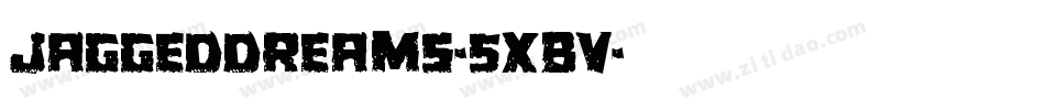JaggedDreams-5XBv字体转换