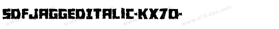 SdfJaggedItalic-KX7o字体转换