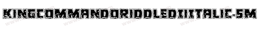 KingCommandoRiddledIiItalic-5MDL字体转换