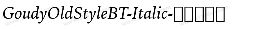 GoudyOldStyleBT-Italic字体转换