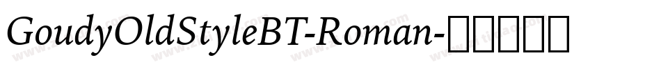 GoudyOldStyleBT-Roman字体转换