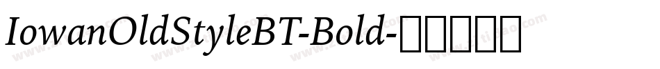IowanOldStyleBT-Bold字体转换