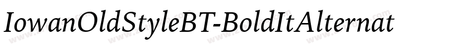 IowanOldStyleBT-BoldItAlternate字体转换