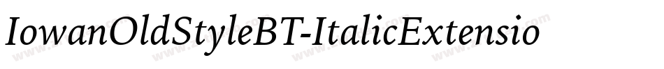 IowanOldStyleBT-ItalicExtension字体转换