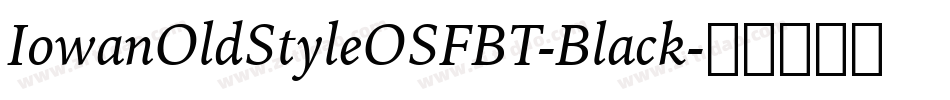 IowanOldStyleOSFBT-Black字体转换