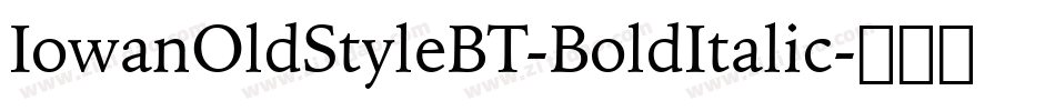 IowanOldStyleBT-BoldItalic字体转换
