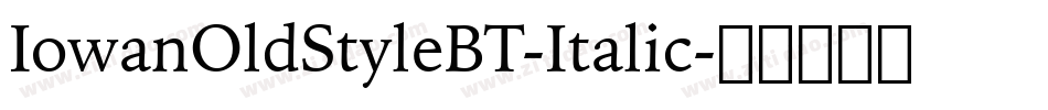 IowanOldStyleBT-Italic字体转换