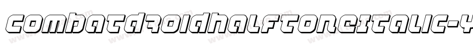 CombatDroidHalftoneItalic-YDnL字体转换