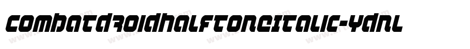 CombatDroidHalftoneItalic-YDnL字体转换