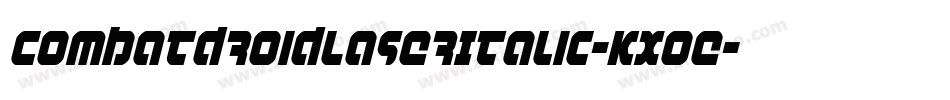 CombatDroidLaserItalic-KXoe字体转换