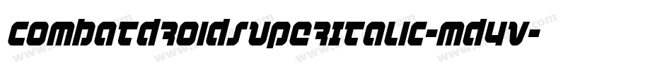CombatDroidSuperItalic-md4v字体转换