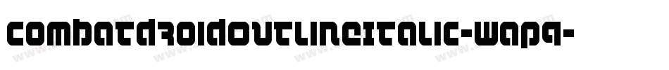 CombatDroidOutlineItalic-wap9字体转换