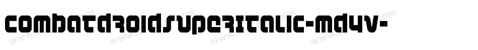 CombatDroidSuperItalic-md4v字体转换