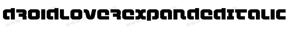 DroidLoverExpandedItalic-R6Al字体转换