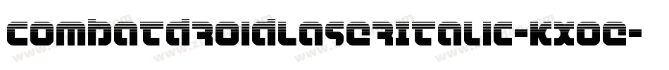 CombatDroidLaserItalic-KXoe字体转换