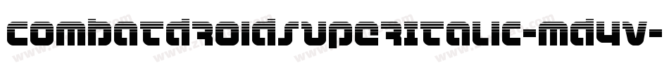 CombatDroidSuperItalic-md4v字体转换