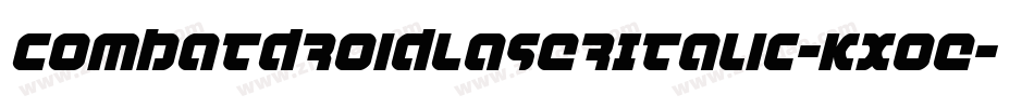 CombatDroidLaserItalic-KXoe字体转换