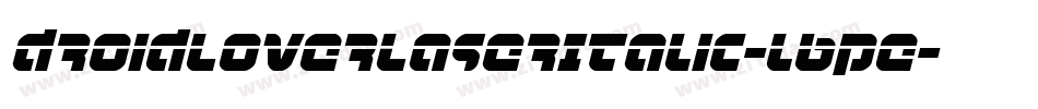 DroidLoverLaserItalic-l6Pe字体转换