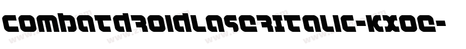 CombatDroidLaserItalic-KXoe字体转换
