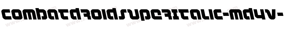 CombatDroidSuperItalic-md4v字体转换