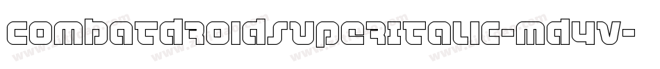 CombatDroidSuperItalic-md4v字体转换