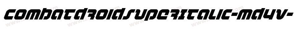 CombatDroidSuperItalic-md4v字体转换