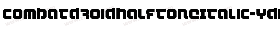 CombatDroidHalftoneItalic-YDnL字体转换