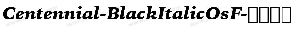 Centennial-BlackItalicOsF字体转换