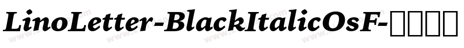 LinoLetter-BlackItalicOsF字体转换