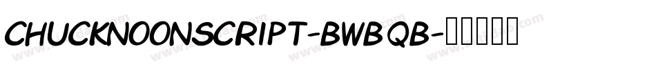 Chucknoonscript-BWBqB字体转换