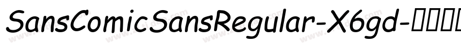 SansComicSansRegular-X6gd字体转换